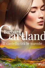 Il castello tra le nuvole (La collezione eterna di Barbara Cartland 87) af Barbara Cartland