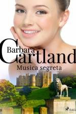 Musica segreta (La collezione eterna di Barbara Cartland 71) af Barbara Cartland