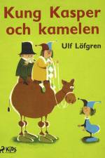 Kung Kasper och kamelen af Ulf Löfgren