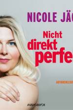 Nicht direkt perfekt af Nicole Jäger