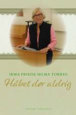 Håbet dør aldrig af Irma Frieda Selma Torres