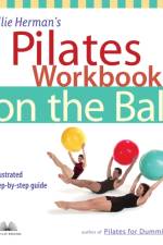 Ellie Herman's Pilates Workbook On The Ball af Ellie Herman