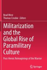 Militarization and the Global Rise of Paramilitary Culture