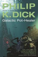 Galactic Pot-Healer af Philip K Dick
