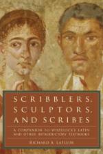 Scribblers, Sculptors, and Scribes af Richard A. LaFleur