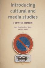 Introducing Cultural and Media Studies af Tony Thwaites