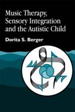 Music Therapy, Sensory Integration and the Autistic Child af Dorita S. Berger