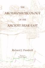 The Archaeomusicology of the Ancient Near East af Richard Dumbrill