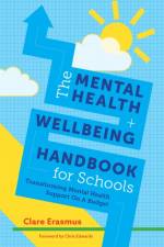 The Mental Health and Wellbeing Handbook for Schools af Clare Erasmus