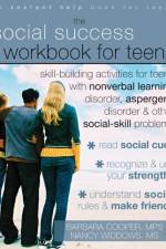 Social Success Workbook For Teens: Skill-Building Activities for Teens with Nonverbal Learning Disorder, Asperger's Disorder, and Other Social-Skill Problems af Barbara Cooper
