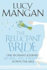 The Reluctant Bride af Lucy Mangan