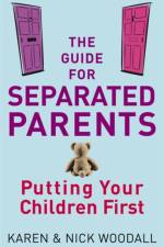 The Guide For Separated Parents af Karen Woodall