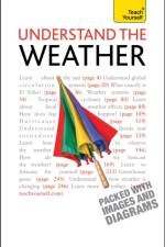 Understand The Weather: Teach Yourself af Peter Inness
