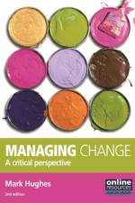 Managing Change : A Critical Perspective af Mark Hughes