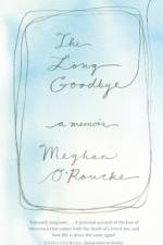 The Long Goodbye af Meghan O'Rourke