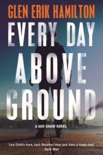 Every Day Above Ground