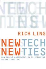 New Tech, New Ties af Richard Ling