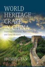 World Heritage Craze in China af Haiming Yan
