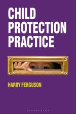 Child Protection Practice af Harry (Faculty of Social Sciences Ferguson