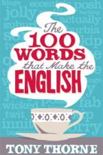 The 100 Words That Make The English af Tony Thorne
