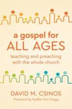 A Gospel for All Ages af David M. Csinos