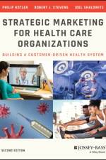 Strategic Marketing For Health Care Organizations af Philip (Northwestern University) Kotler