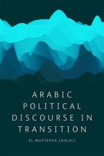 Arabic Political Discourse in Transition af El Mustapha Lahlali