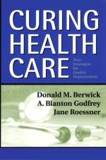 Curing Health Care af Donald M. Berwick