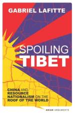 Spoiling Tibet af Gabriel Lafitte