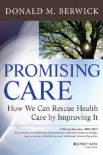 Promising Care af Donald M. Berwick