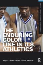 The Enduring Color Line in U.S. Athletics af Krystal Beamon