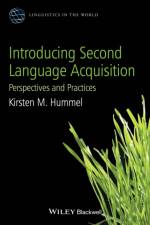 Introducing Second Language Acquisition af Kirsten M. (Laval University Hummel