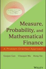 Measure, Probability, and Mathematical Finance af Guojun Gan