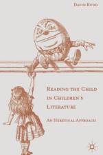 Reading the Child in Children's Literature af David (University of Bolton Rudd