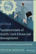 Fundamentals of Health Care Financial Management af Steven Berger