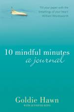 10 Mindful Minutes: A journal af Goldie Hawn