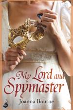 My Lord and Spymaster: Spymaster 3 (A series of sweeping, passionate historical romance) af Joanna (Author) Bourne
