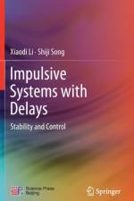 Impulsive Systems with Delays af Xiaodi Li