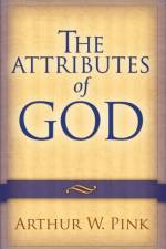 The Attributes of God af Arthur W. Pink