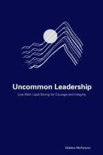 Uncommon Leadership af Debbie McFalone