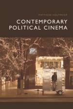 Contemporary Political Cinema af Matthew (Assistant Professor Holtmeier