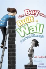 The Boy Who Built a Wall Around Himself af Alison Redford