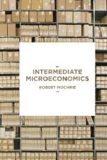 Intermediate Microeconomics af Robert (School of Management and Languages Mochrie