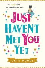 Just Haven't Met You Yet af Cate Woods