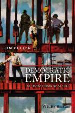 Democratic Empire af Jim (Fieldston School in New York City) Cullen