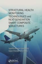 Structural Health Monitoring Technologies and Next-Generation Smart Composite Structures af Jayantha Ananda (University of Southern Queensland Epaarachchi