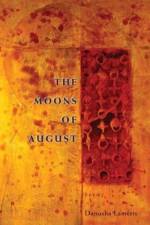 The Moons of August af Danusha Lameris
