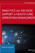 Analytics and Decision Support in Health Care Operations Management af Yasar A. (Department of Health Administration Ozcan