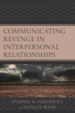 Communicating Revenge in Interpersonal Relationships af Stephen M. Yoshimura