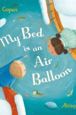 My Bed is an Air Balloon af Julia Copus